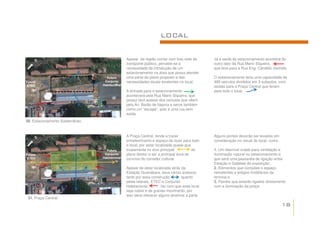 LOCAL


                                                 Apesar da região contar com boa rede de        Já a saída do estacionamento acontece do
                                                 transporte público, percebe-se a               outro lado da Rua Mario Siqueira,
                                                 necessidade da introdução de um                que leva para a Rua Eng. Cândido Gomide.
                                                 estacionamento na área que possa atender
                                    Futuro       uma parte do plano proposto e das              O estacionamento teria uma capacidade de
Futura                             Conjunto      necessidades atuais existentes no local.       489 veículos divididos em 3 subsolos, com
 ETEC                             Habitacional
                                                                                                saídas para a Praça Central que levam
                                                 A entrada para o estacionamento                para todo o local.
                                                 acontecerá pela Rua Mario Siqueira, que
                                                 possui fácil acesso dos veículos que vêem
                                                 pela Av. Barão de Itapura e serve também
                                                 como um “escape”, pois é uma rua sem
                                                 saída.
30. Estacionamento Subterrâneo.


                                                 A Praça Central, tende a trazer                Alguns pontos deverão ser levados em
                                                 entretenimento e espaço de lazer para todo     consideração no visual do local, como:
                                                 o local, por estar localizada quase que
                                    Futuro       exatamente no eixo principal            do     1. Um desnível criado para ventilação e
Futura                             Conjunto      plano diretor e ser a principal área de        iluminação natural no estacionamento e
 ETEC                             Habitacional   convívio do corredor cultural.                 que será uma passarela de ligação entre
                                                                                                Estação e Galpões de exposição;
                                                 Apesar de estar localizada atrás da            2. Elementos que compões o espaço
                                                 Estação Guanabara, seus vários acessos,        remetentes a antigos mobiliários da
                                                 tanto por essa construção        quanto        ferrovia e
                                                 pelas laterais, ETEC e Conjunto                3. Painéis que estarão ligados diretamente
                                                 Habitacional,       faz com que esse local     com a iluminação da praça.
                                                 seja nobre e de grande movimento, por
                                                 isso deve oferecer alguns atrativos a parte.
 31. Praça Central.
                                                                                                                                         18
 