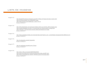 LISTA DE IMAGENS


Imagem 03 –
              http://blogdothiirodrigues.blogspot.com/2011/02/as-mil-faces-de-steve-martin.html
              http://thirtysecondyear.com/zfgiok/Bill-Cosby
              http://www.eonline.com/celebs/Jay_Leno/112110
              Acesso 29/09/2011

Imagem 04 –
              http://www.diegolopes.com.br/humor/videos-stand-up-comedy-rafinha-bastos-cqc/
              http://cqcalfa.blogspot.com/2011/01/entrevista-com-danilo-gentili-o-brasil.html
              http://noticias.r7.com/jornal-da-record-news/colunista/bruno-motta/
              Acesso 29/09/2011

Imagem 05 –
              http://www.clubedacomedia.com.br/portal/index.php?option=com_content&task=blogsection&id=8&Itemid=31
              Acesso 30/09/2011

Imagem 06 –
              http://pt.wikipedia.org/wiki/Vaudeville
              Acesso 30/09/2011

Imagem 07 –
              http://en.wikipedia.org/wiki/Lenny_Bruce
              Acesso 30/09/2011


Imagem 08 –
              http://www.nndb.com/people/698/000022632/
              http://www.soundopinions.org/forum/lofiversion/index.php/t87.html
              http://www.outraspalavras.net/2011/06/30/a-graca-de-woody-allen/
              Acesso 30/09/2011


                                                                                                                     37
 