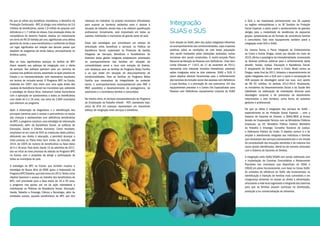 Integração
SUASeSUS
Com relação ao SUAS, além das ações integradas referentes
ao acompanhamento das condicionalidades,cujos impactos
positivos sobre as condições de vida desta população
vêm sendo mostrados pelas avaliações realizadas, outras
iniciativas vêm sendo construídas. O recém-lançado Plano
Nacional de Atenção às Pessoas com Deficiência - Viver Sem
Limite (Decreto nº 7.612, de 17 de novembro de 2011)
representa uma relevante iniciativa intersetorial, prevendo
ações integradas entre os dois sistemas: SUAS e SUS. O
plano objetiva oferecer ferramentas para o enfrentamento
das barreiras de inclusão social das pessoas com deficiência
e suas famílias, e a promoção de sua autonomia. Um dos
equipamentos previstos é o Centro Dia Especializado para
Pessoas com Deficiência, equipamento conjunto do SUAS
No que se refere aos benefícios monetários, o Benefício de
Prestação Continuada - BPC já atingiu uma cobertura de 3,6
milhões de beneficiários, sendo 1,9 milhão de pessoas com
deficiência e 1,7 milhão de idosos. Esta prestação direta, de
competência do Governo Federal, totaliza um investimento
em torno de R$ 20 bilhões por ano, significando uma efetiva
garantia de renda a seus beneficiários e conferindo ao Brasil
um lugar significativo em relação aos demais países que
dispõem de programas de renda básica, principalmente na
América Latina.
Mas os mais significativos avanços no âmbito do BPC
dizem respeito aos esforços de integração com a oferta
de serviços. Tais esforços apontam para um caminho de
sucesso nas políticas sociais, assentado na ação proativa do
Estado e na intersetorialidade, com expressivos resultados
em termos de inclusão social. O Programa BPC na Escola,
instituído em 2007, teve início com uma ação direta das
equipes de Assistência Social nos municípios que, adotando
a estratégia de Busca Ativa, realizaram visitas domiciliares
com a aplicação de questionários a todos os beneficiários
com idade de 0 a 18 anos, nos cerca de 2.600 municípios
que aderiram ao programa.
Após a elaboração de diagnóstico e a identificação das
principais barreiras para o acesso e permanência na escola
das crianças e adolescentes com deficiência beneficiários
do BPC, o programa construiu uma estratégia de intervenção
mobilizando, além da Assistência Social, as políticas de
Educação, Saúde e Direitos Humanos. Como resultado,
ampliaram-se em mais de 50% as matrículas deste público,
efetivando seu direito à educação, e permitirá alcançar a
meta prevista no Plano Viver Sem Limite, de inclusão, até
2014, de 100% do número de beneficiários na faixa etária
de 0 a 18 anos. Para tanto, desde 15 de setembro de 2011,
deu-se início ao novo processo de adesão ao Programa BPC
na Escola, com o propósito de atingir a participação de
todos os municípios do país.
A estratégia do BPC na Escola, que também inspirou a
estratégia de Busca Ativa do BSM, guiou a elaboração do
Programa BPCTrabalho,que terá início em 2012.Tendo como
objetivo favorecer o acesso ao trabalho dos beneficiários do
BPC, com prioridade para a faixa etária de 16 a 45 anos,
o programa visa apoiar, por via da ação intersetorial e
mobilizando as Políticas de Assistência Social, Educação,
Saúde, Trabalho e Emprego, Ciência e Tecnologia, além de
entidades sociais, aqueles beneficiários do BPC que têm
interesse em trabalhar, no entanto encontram dificuldades
para superar as barreiras existentes para o acesso à
situação de trabalho, dentre elas a de obterem qualificação
profissional. Inicialmente, será implantado em todas as
capitais, metrópoles e municípios de grande porte do país.
Estas são estratégias que concretizam um esforço de
articulação entre benefícios e serviços na Política de
Assistência Social, sustentado no Protocolo de Gestão
Integrada de Serviços, Benefícios e Transferência. As
diretrizes desta gestão integrada estabelecem prioridades
no acompanhamento das famílias em situação de
vulnerabilidade social e risco com violação de direitos,
com destaque para as famílias do Programa Bolsa Família
e as que estão em situação de descumprimento de
condicionalidades. Para as famílias do Programa Bolsa
Família que necessitam da integralidade da proteção
social, o acompanhamento socioassistencial pelo PAIF e
PAEF possibilita o desenvolvimento do protagonismo, da
autonomia e a convivência familiar e comunitária.
Na mesma linha, os serviços socioassistenciais do Programa
de Erradicação do Trabalho Infantil - PETI, atendendo hoje,
cerca de 819 mil crianças, representam um importante
esforço de integração entre serviços e benefícios.
e SUS, a ser implantado primeiramente nas 26 capitais
ou regiões metropolitanas e no DF. Também da Proteção
Social Especial, o plano prevê o reordenamento de grandes
abrigos para a modalidade de residências de pequenos
grupos, aproximando-se do formato de convivência familiar
e comunitária. Este novo equipamento também prevê a
integração entre SUS e SUAS.
Da mesma forma, o Plano Integrado de Enfrentamento
ao Crack e Outras Drogas, criado por decreto em maio de
2010, afirma o paradigma da intersetorialidade, convocando
as diversas políticas públicas para o enfrentamento deste
desafio: Saúde, Justiça, Educação e Assistência Social.
O lançamento do Brasil contra o Crack, Brasil contra as
Drogas, neste final de 2011, fortalece o desenvolvimento de
ações integradas com o SUS com o apoio à composição de
308 equipes de abordagem social nas ruas, num aporte
de R$ 45 milhões, no período 2012-2014. Atualmente,
os ministérios do Desenvolvimento Social e da Saúde têm
trabalhado na elaboração de orientações técnicas para
abordagem conjunta e de protocolos de atendimento
relacionados a esta temática, como forma de subsidiar
gestores e profissionais.
No que se refere à integração dos serviços do SUAS –
especialmente os de Proteção Social Especial –, com o
Sistema de Garantia de Direitos, a SNAS/MDS já firmou
Acordo de Cooperação Técnica com os Ministérios Públicos
Estaduais; do DF; Ministério Público Federal; Ministério
do Trabalho e Emprego; Conselho Nacional de Justiça;
e Defensoria Pública da União. O objetivo comum é o de
ampliar o atendimento integrado aos indivíduos e famílias
que necessitam dos serviços socioassistenciais e,em virtude
da complexidade das situações atendidas e da natureza dos
riscos sociais identificados, ofertá-los de maneira articulada
com o Sistema de Garantia de Direitos.
A integração entre SUAS/SISAN vem sendo viabilizada com
a implantação de Cozinhas Comunitárias e Restaurantes
Populares nos municípios que disponham de CRAS e
CREAS em pleno funcionamento, com base no Censo SUAS.
As unidades de referência do SUAS são fundamentais na
identificação e inserção de famílias mais vulneráveis e em
insegurança alimentar no acesso ao direito à alimentação,
articulando a rede local organizada e integrante dos sistemas
para que as famílias possam participar na distribuição,
produção e/ou comercialização de alimentos.
 