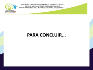 PARA CONCLUIR... 
 