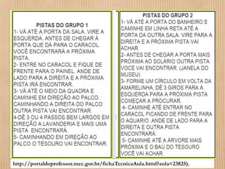 http://portaldoprofessor.mec.gov.br/fichaTecnicaAula.html?aula=23825). 
 