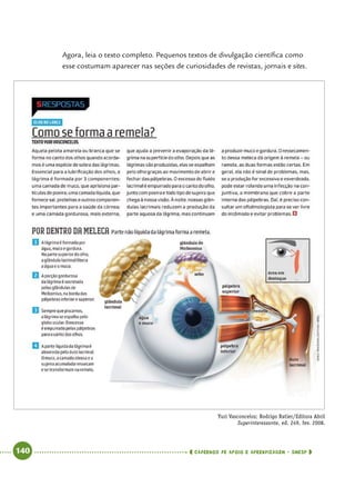   140      cadernos de apoio e aprendizagem · SmESP 
Agora, leia o texto completo. Pequenos textos de divulgação científica como
esse costumam aparecer nas seções de curiosidades de revistas, jornais e sites.
Yuri Vasconcelos; Rodrigo Ratier/Editora Abril
Superinteressante, ed. 249, fev. 2008.
ErikaOnodera/EditoraAbril
 