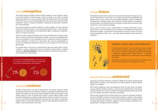 SOCIOSFERAMATRIZ ENERGÉTICATRANSPORTEENERGIAMOBILIDADESOCIOSFERAMATRIZ ENERGÉTICATRAN




                                                                                                                                                                                                                                                                                                        SOCIOSFERAMATRIZ ENERGÉTICATRANSPORTEENERGIAMOBILIDADESOCIOSFERAMATRIZ ENERGÉTICATRAN
                                                                                                 matriz energética                                                                        energia futura
                                                                                                 Se há tantas fontes de energia e tantos impactos perigosos, como escolher a melhor,      Planejadores do setor elétrico costumam calcular a demanda futura de energia para ava-
                                                                                                 numa dada situação? O primeiro passo é avaliar as opções. E as fontes de energia         liar os investimentos em novas obras, com o objetivo de atender às necessidades que
                                                                                                 disponíveis podem ser o ponto de partida. Quais são essas fontes? São produzidas         possam surgir no futuro. Assim como nas previsões climáticas, o cálculo se baseia em
                                                                                                 localmente? Se não, como a energia chegará até nós? A que preço? De quanta energia       simulações de computador. Neste caso, comparam-se dados históricos da geração e
                                                                                                 precisamos? Quais os impactos ambientais? Comparando as alternativas, escolhere-         usos da energia, com previsões futuras, por exemplo, de crescimento econômico (maior
                                                                                                 mos a mais adequada.                                                                     crescimento = mais consumo de energia).
                                                                                                 Um processo parecido nos ajuda a desenhar a matriz energética, um plano geral que        Só que, como em tudo na vida, o “esquecimento” de fatores pode alterar os resul-
                                                                                                 indicará um conjunto de fontes – uma ou duas para cada tipo de uso – como mais ade-      tados. Assim, se não nos lembrarmos de considerar os resultados de programas de
                                                                                                 quadas para as necessidades de uma determinada região, considerando a disponibili-       economia de energia – que promovem a diminuição do consumo e fazem com que as
                                                                                                 dade e os custos de cada fonte.                                                          reservas energéticas rendam mais –, a previsão das necessidades futuras poderá ser
                                                                                                 Técnicos do setor costumam planejar a partir das fontes disponíveis. Ou seja, buscam     exagerada.
                                                                                                 ajustar a oferta de energia às necessidades da região, em termos de qualidade (tipos
                                                                                                 de uso) e quantidade. Um bom planejamento inclui a análise dos possíveis impactos
                                                                                                 sociais, ambientais e econômicos de cada opção, bem como as possibilidades de
                                                                                                 investir em conservação e redução do consumo, em vez de gastar em novos meios de
                                                                                                 gerar energia.                                                                                                              vamos fazer uma experiência?
                                                                                                 Um exemplo para um dos usos é o aquecimento de água nas casas: existe o chuvei-
                                                                                                                                                                                                                             O petróleo está acabando. Com essa premissa, reúna a classe
                                                                                                 ro elétrico, o a gás e o aquecimento solar. Se indicarmos chuveiro elétrico, o sistema
                                                                                                                                                                                                                             para, em grupos, discutir a melhor matriz energética para a esco-
                                                                                                 agüentará os picos de consumo? Caso recomendemos o sistema solar, como estimu-
                                                                                                                                                                                                                             la, o bairro ou o município. Cada grupo representará um interesse
                                                                                                 lar a novidade para muitas regiões?
                                                                                                                                                                                                                             – hidrelétricas, energia nuclear, energia solar etc. – e para isso
                                                                                                                                                                                                                             pesquisará as vantagens do tipo que escolheu e as desvantagens
                                                                                                                                                                                                                             dos demais.
                                                                                             Técnicos chamam de horário de pico o período das 19h às                                                                         A tentativa é criar formas concretas de substituir o petróleo, numa
                                                                                             21h, quando, ao mesmo tempo, pessoas de muitas casas                                                                            melhor matriz energética com diversidade de recursos.
                                                                                             tomam banho, sobrecarregando o sistema elétrico.




                                                                                                                                                                                          estudos de impacto ambiental
                                                                                                                                                                                          Os Estudos de Impacto Ambiental e respectivos Relatórios de Impacto Ambiental (EIA/
                                                                                                                                                                                          RIMA) estavam previstos como instrumentos da Política Nacional de Meio Ambiente

                                                                                                 soluções criativas
                                                                                                                                                                                          (artigo 9º, Lei 6.938/81).

                                                                                                                                                                                          São estudos obrigatórios, antes da realização de obras de maior porte, que ajudam
                                                                                                                                                                                          a prever possíveis impactos positivos e negativos dos empreendimentos, favorecendo
                                                                                                 Soluções criativas devem ser parte do planejamento. Por exemplo, algumas cidades
                                                                                                                                                                                          soluções melhores, por um lado, e evitando os problemas ambientais antes que aconte-
                                                                                                 da Alemanha, Espanha e EUA decidiram incentivar a instalação de painéis solares nos
                                                                                                                                                                                          çam, com prejuízos que podem recair sobre a população.
                                                                                                 telhados das casas como elemento da política energética. Cada casa que aderiu a esse
                                                                                                 sistema produz um pouco de energia solar. Quando a quantia supera o gasto, a casa        Muitas vezes, divulga-se para a opinião pública que a demora no processo de aprova-
                                                                                                 fornece eletricidade para a cidade (e recebe dinheiro). Quando a quantia é menor que o   ção de um EIA/RIMA, e mesmo do licenciamento ambiental, “atrasam” obras urgentes
                                                                                                 consumo, usa energia da rede (e paga pelo consumo). Com isso, ganhou a empresa de        do setor de energia. Não é assim. Um bom estudo permite descobrir mudanças simples
                                                                                                 energia, ganhou o consumidor. Além disso, quando existe a produção em grande quan-       no projeto que reduzam os impactos negativos. Ou seja, ele ajuda a aperfeiçoar o em-
                                                                                        14       tidade, o custo dos painéis fica mais baixo.                                             preendimento, nos aspectos social e ambiental.                                                           15
 