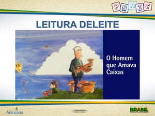 LEITURA DELEITE 
 