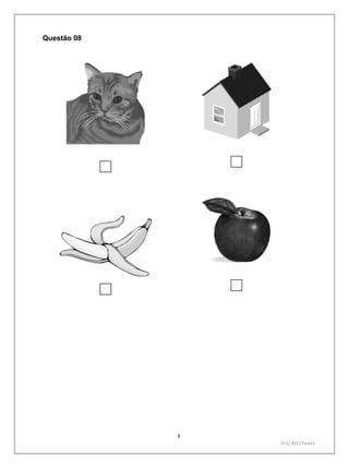 9
1º S/ 2011 Teste1
Questão 08
 
 
 