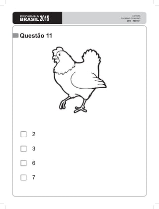 2015
LEITURA
CADERNO DO ALUNO
2015 • TESTE 1
Questão 11
2
3
6
7
 