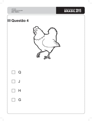 Questão 4
Q
J
H
G
 