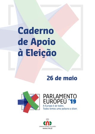 www.cne.pt
Caderno
de Apoio
à Eleição
26 de maio
 