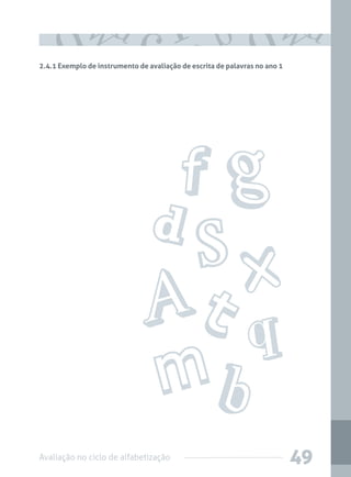 2.4.1 Exemplo de instrumento de avaliação de escrita de palavras no ano 1

Avaliação no ciclo de alfabetização

49

 