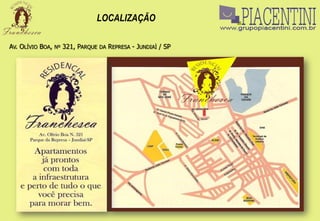 RESIDENCIAL FRANCHESCA
IMPLANTAÇÃO
 