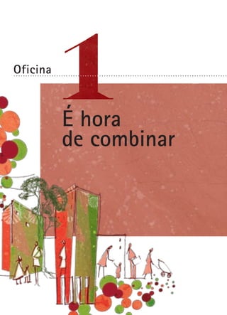 Oficina
Questões
polêmicas
. . . . . . . . . . . . . . . . . . . . . . . . . . . . . . . . . . . . . . . . . . . . . . . . . . . . . . . . . . . . . . . . . . . . . . . . . . . . . . . . . . . . . . . . . .
É hora
de combinar
 