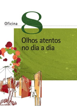 Oficina
Olhos atentos
no dia a dia
. . . . . . . . . . . . . . . . . . . . . . . . . . . . . . . . . . . . . . . . . . . . . . . . . . . . . . . . . . . . . . . . . . . . . . . . . . . . . . . . . . . . . . . . . .
 