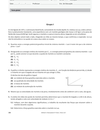 132 1.4.1 Editável e fotocopiável © Texto | Novo 10 F
1.2 Relativamente à condutividade térmica da água, selecione a opção que melhor reflete o que se pode
concluir com os resultados obtidos.
(A) ĄŐƵĂƚĞŵƵŵĂďĂŝǆĂĐŽŶĚƵƟǀŝĚĂĚĞƚĠƌŵŝĐĂ͘
(B) ĐŽŶĚƵƟǀŝĚĂĚĞƚĠƌŵŝĐĂĚĂĄŐƵĂǀĂƌŝĂĐŽŵĂƉƌŽĨƵŶĚŝĚĂĚĞ͕ƐĞŶĚŽŵĞŶŽƌŶŽĨƵŶĚŽ͘
(C) ŽŵĞƐƚĂĞǆƉĞƌŝġŶĐŝĂŶĂĚĂƐĞƉŽĚĞĐŽŶĐůƵŝƌƐŽďƌĞĂĐŽŶĚƵƟǀŝĚĂĚĞƚĠƌŵŝĐĂĚĂĄŐƵĂ͘
(D) A condução térmica da água processa-se de baixo para cima.
1.3 Partindo da análise dos gráficos, conclua sobre qual é o principal mecanismo de transferência de energia
que permite o aquecimento de toda a água e descreva o modo como ele se processa.
1.4 EŽŝŶşĐŝŽĚĂĂƚŝǀŝĚĂĚĞĂƚĞŵƉĞƌĂƚƵƌĂĚĂĄŐƵĂĞƌĂĚĞϮϳΣ͘YƵĂůĠŽǀĂůŽƌĚĞƐƐĂƚĞŵƉĞƌĂƚƵƌĂŶĂĞƐĐĂůĂ
de Kelvin?
1.5 A resistência de aquecimento debitava a potência de 10 W, e a massa de água usada foi de 220 g. A partir
ĚŽŐƌĄĨŝĐŽĚĂƚĞŵƉĞƌĂƚƵƌĂăƐƵƉĞƌĨşĐŝĞ͕ĚĂƐŝƚƵĂĕĆŽ;/Ϳ͕ŽƐĂůƵŶŽƐĐĂůĐƵůĂƌĂŵĂĐĂƉĂĐŝĚĂĚĞƚĠƌŵŝĐĂŵĄƐƐŝĐĂ͘
Use dois pontos do gráfico e calcule a capacidade térmica mássica da água, admitindo que o rendimento é 1.
Apresente todas as etapas de resolução.
2. Qual das seguintes alternativas é correta? O rendimento:
(A) depende de fatores que não a energia fornecida.
(B) é menor se for maior a energia fornecida.
(C) ĠŵĞŶŽƌƐĞĂĞŶĞƌŐŝĂĚŝƐƐŝƉĂĚĂƟǀĞƌƵŵǀĂůŽƌŵĂŝŽƌ͘
(D) num processo real é inferior a 1.
3. Os alunos deitaram água em dois recipientes idênticos.
ŽŵƵŵĂƚĞŵƉĞƌĂƚƵƌĂĂŵďŝĞŶƚĞĚĞϮϬΣ͕ĂƵŵƌĞĐŝƉŝĞŶƚĞ
ĂĚŝĐŝŽŶĂƌĂŵƵŵĐĞƌƚŽǀŽůƵŵĞĚĞĄŐƵĂĂϰϬΣ͕ĞĂŽŽƵƚƌŽ
ĂĚŝĐŝŽŶĂƌĂŵŵĞƚĂĚĞĚĞƐƐĞǀŽůƵŵĞ͕ŵĂƐĂϴϬΣ͘ĨŝŐƵƌĂ
mostra os dois recipientes com água.
Selecione a opção correta.
(A) 
ƐĞŶĞƌŐŝĂƐŝŶƚĞƌŶĂƐĚŽƐƐŝƐƚĞŵĂƐ;/ͿĞ;//ͿƚġŵĚĞƐĞƌŝŐƵĂŝƐ͘
(B) ĞŶĞƌŐŝĂĐŝŶĠƟĐĂĚĂƐŵŽůĠĐƵůĂƐĞŵ;//ͿĠŵĂŝŽƌĚŽƋƵĞĞŵ;/Ϳ͘
(C) 
ƚĞŵƉĞƌĂƚƵƌĂĚĞĞƋƵŝůşďƌŝŽƚĠƌŵŝĐŽĚĂũƵŶĕĆŽĚĂƋƵĞůĞƐĚŽŝƐǀŽůƵŵĞƐĚĞĄŐƵĂƐĞƌŝĂϲϬǡ͘
(D) 
ĞŶĞƌŐŝĂƋƵĞŽƐĚŽŝƐƐŝƐƚĞŵĂƐůŝďĞƌƚĂƌĂŵƉĂƌĂŽĂŵďŝĞŶƚĞĂƉſƐĮĐĂƌĞŵĞŵĞƋƵŝůşďƌŝŽƚĠƌŵŝĐŽĐŽŵĞůĞ
tem igual valor.
4. Numa segunda experiência, os alunos quiseram estudar o balanço energético entre o vapor de água e a
água no estado líquido. Para isso usaram um copo de plástico dentro de um bloco de esferovite (poliestireno
ĞǆƉĂŶĚŝĚŽͿ͕ƵŵĂƉĂŶĞůĂĚĞǀĂƉŽƌŝǌĂĕĆŽ͕ƵŵĂďĂůĂŶĕĂĞƵŵƚĞƌŵſŵĞƚƌŽ͘
ƚĞŵƉĞƌĂƚƵƌĂĂŵďŝĞŶƚĞĞƌĂĚĞϭϵ͕ϬΣ͘
Colocaram o bloco de esferovite com o copo em cima de
uma balança e fizeram a tara. Adicionam depois 230,30 g de
ĄŐƵĂ͕Ăϵ͕ϯΣ͘
Colocaram de seguida dentro da água o tubo que introduziu
ǀĂƉŽƌĚĞĄŐƵĂ͕ĂϭϬϬΣ͕ĞĐĞƐƐĂƌĂŵĂŝŶƚƌŽĚƵĕĆŽĚĞǀĂƉŽƌ
ĂƉſƐƚĞƌĞŵĂůĐĂŶĕĂĚŽĂƚĞŵƉĞƌĂƚƵƌĂĚĞϮϵ͕ϴΣ͘ŵĂƐƐĂĚĞ
vapor de água recolhido foi de 8,17 g.
I
40 °C
80 °C
II
 