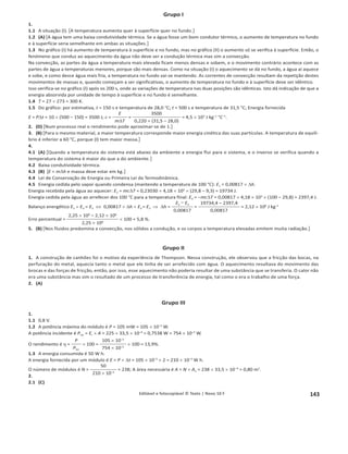 139
1.4.1 Editável e fotocopiável © Texto | Novo 10 F
Grupo V
A central fotovoltaica de Amareleja, situada no concelho de Moura, no Alentejo, está dotada de um sistema
de orientação dos painéis solares para acompanhar automaticamente a trajetória do Sol sobre o horizonte em
cada dia do ano. Esta central é constituída por 2520 seguidores solares que otimizam a captação de energia.
Cada seguidor é composto por 104 módulos. Cada módulo, de dimensões 1,335 m u 0,99 m, produz, em média,
cerca de 354 kW h de energia por ano. O rendimento da conversão de energia solar é, em média, cerca de 12%.
A central produz energia suficiente para abastecer 30 mil habitações.
1. Explique como é que os seguidores otimizam a captação de energia.
2. Selecione a opção que corresponde à energia produzida por ano, em média, pela central fotovoltaica de
Amareleja, expressa em kW h:
(A)
354 u 104
2520
(B)
354 u 2520
104
(C)
2520 u 104
354
(D) 354 u 104 u 2520
3. Determine, em unidades SI, o valor médio da irradiância solar incidente nos módulos.
Apresente todas as etapas de resolução.
FIM
Cotações
Grupo I Grupo II Grupo III Grupo IV Grupo V
1 2 3 4 5.1 5.2 1 2 3 1 2 3 4 1 2 3 4 1 2 3
8 8 8 12 8 12 12 8 8 16 8 8 12 8 8 8 12 12 8 16
56 PONTOS 28 PONTOS 44 PONTOS 36 PONTOS 36 PONTOS
Seguidor solar
Módulo
 