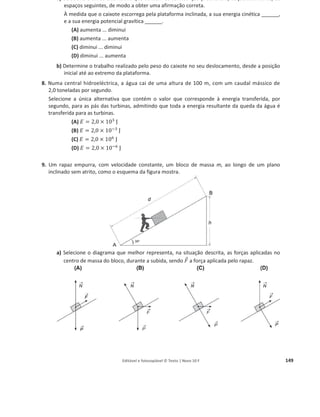 145
1.4.1 Editável e fotocopiável © Texto | Novo 10 F
2. (D) 关As potências dissipadas nas resistências R1 e R2 são iguais, porque têm a mesma diferença de potencial nas extremidades.
A corrente em R3 é o dobro da corrente nas outras resistências, logo dissipa uma potência quatro vezes maior.兴
3. (C) 关Como a corrente elétrica em R1 é metade da corrente em R3, conclui-se que a tensão elétrica em R1 é também metade da de R3.
A soma das diferenças de potencial elétrico em R1 e R3 é igual à diferença de potencial elétrico na pilha. Assim, a diferença de potencial
elétrico na pilha é o triplo da de R1, ou seja, R1 tem um terço da diferença de potencial da pilha.兴
4. Diminuindo a secção do fio, há um aumento de cada uma das resistências e, em consequência, aumenta a resistência elétrica total
do circuito. Uma maior resistência para a mesma força eletromotriz implica uma menor corrente elétrica fornecida pelo gerador e, em
consequência, também uma menor corrente elétrica na resistência R1.
Grupo IV
1. 1,0 kJ 关tf = ti  ¨t = –10,0 °C  8,0 °C = –2,0 °C; a energia fornecida para que ocorra essa variação de temperatura é de 1,0 kJ.兴
2. (A) 关A resistência aquece por efeito Joule. Ficando a uma temperatura superior à do benzeno, transfere energia como calor, por
condução, para o benzeno.兴
3. (B) 关Durante a fusão do benzeno, a sua temperatura permanece constante, portanto, a energia absorvida na fusão é (12,1 – 1,9) kJ;
a variação de entalpia mássica de fusão é ¨h =
Efusão
m
=
(12,1 – 1,9) kJ
0,080 kg
.冥
4. Para, por exemplo, uma variação de temperatura ¨t = 14,0 – 8,0 = 6,0 °C a energia absorvida pelo benzeno é
E = 13,20 – 12,40 = 0,80 kJ, logo c =
E
m ¨T
=
0,80
0,080 u 6,0
= 1,7 kJ kg–1
°C = 1,7 u 103
J kg–1
°C–1
.
Grupo V
1. O sistema de orientação dos painéis solares permite maximizar a potência da radiação solar incidente nos painéis, alterando a
orientação dos painéis, de acordo com a posição do Sol, de modo a que a luz do Sol incida perpendicularmente aos painéis.
2. (D) 关2520 seguidores u 104 módulos por seguidor u 354 kW h por módulo = 2520 u 104 u 354 kW h.兴
3. Valor médio da energia da radiação solar incidente em cada módulo:
Ș(%) =
Eútil
Efornecida
u 100% œ Efornecida = Eútil u
100%
Ș(%)
Ÿ Eradiação = 354 u
100%
12%
= 2950 kW h
Potência da radiação solar que incide, em média, em cada módulo:
P =
E
¨t
Ÿ P =
2950 kW h
365,25 u 24 h
œ P = 0,3365 kW œ P = 336,5 W.
Valor médio da irradiância solar: Er =
P
A
Ÿ I =
336,5 W
1,335 u 0,99 m2
œ I = 255 W m–2
.
 