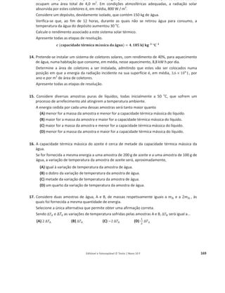 Editável e fotocopiável © Texto | Novo 10 F 165
30. Na figura (que não está à escala), estão representadas duas bolas, R e S, e um referencial
unidimensional de eixo vertical, Oy, com origem no solo. A massa da bola R é superior à massa da
bola S.
As bolas são abandonadas simultaneamente, de uma mesma altura, h, em relação ao solo.
Considere desprezável a resistência do ar e admita que cada uma das bolas pode ser representada
pelo seu centro de massa (modelo da partícula material).
a) As bolas R e S chegam ao solo com
(A) a mesma velocidade e a mesma energia cinética.
(B) a mesma velocidade e energias cinéticas diferentes.
(C) velocidades diferentes e energias cinéticas diferentes.
(D) velocidades diferentes e a mesma energia cinética.
b) Admita que uma das bolas ressalta no solo sem que ocorra dissipação de energia mecânica.
(i) O trabalho realizado pelo peso da bola, desde a posição em que foi abandonada até à
posição em que atinge a altura máxima após o ressalto, é
(A) zero, porque essas posições estão à mesma altura.
(B) zero, porque o peso é perpendicular ao deslocamento.
(C) positivo, porque o peso tem a direção do deslocamento.
(D) positivo, porque essas posições estão a alturas diferentes.
(ii) Desenhe, na sua folha de respostas, o(s) vetor(es) que representa(m) a(s) força(s) que
atua(m) na bola, no seu movimento ascendente, após o ressalto no solo.
 