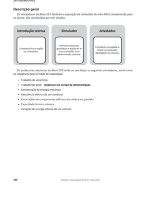 176 Editável e fotocopiável © Texto | Novo 10 F
a) Qual dos esquemas seguintes pode representar o circuito elétrico montado pelos alunos?
b) Os alunos ligaram o interruptor do circuito elétrico e iniciaram, simultaneamente, o registo da
temperatura do bloco de cobre em função do tempo.
x Identifique uma das grandezas que os alunos tiveram de medir para calcularem a potência
dissipada pela resistência de aquecimento.
x A potência dissipada pela resistência de aquecimento na experiência realizada foi 1,58 W.
A figura apresenta o gráfico da temperatura do bloco de cobre, de massa 1,00 kg, em
função do tempo.
Determine, a partir dos resultados da experiência, o valor da capacidade térmica mássica do
cobre.
Apresente todas as etapas de resolução.
c) Seguidamente, os alunos repetiram a
experiência, nas mesmas condições,
substituindo apenas o bloco de cobre por
outro de alumínio, aproximadamente com
a mesma massa.
A figura apresenta o esboço dos gráficos da
temperatura de cada um dos blocos, em
função do tempo.
Conclua, justificando, qual dos dois metais,
cobre ou alumínio, terá maior capacidade
térmica mássica.
 