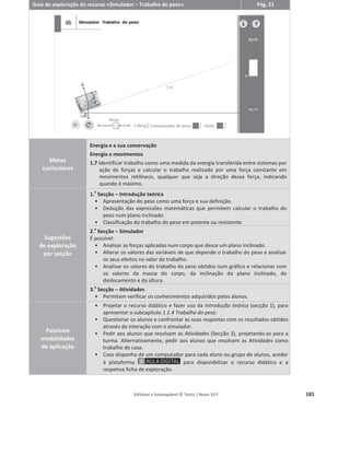 Editável e fotocopiável © Texto | Novo 10 F 177
31. Com o objetivo de estabelecer o balanço energético de um sistema gelo + água líquida, um grupo
de alunos realizou uma experiência, na qual adicionou 30,0 g de gelo fragmentado, à
temperatura de 0,0 o
C, a 260,0 g de água líquida, a 20,0 o
C.
Os alunos consultaram tabelas de constantes físicas e registaram os seguintes valores:
ܿž୥୳ୟ ୪À୯୳୧ୢୟ (capacidade térmica mássica da água líquida) = 4,18 × 10ଷ
J kgିଵ
°Cିଵ
ȟ‫ܪ‬୤୳ୱ ୭ ୥ୣ୪୭ (variação de entalpia (ou calor) de fusão do gelo) = 3,34 × 10ହ
J kgିଵ
a) Identifique a fonte e o recetor, quando se inicia o processo de transferência de energia que
ocorre no interior do sistema considerado.
b) Qual das expressões seguintes permite calcular a energia, em joules (J), necessária para fundir
completamente o gelo?
(A) (30,0 × 3,34 × 10ହ) J
(B) ቀ
ଷ,ଷସ×ଵ଴ఱ
଴,଴ଷ଴଴
ቁ J
(C) (0,0300 × 3,34 × 10ହ) J
(D) ቀ
ଷ,ଷସ×ଵ଴ఱ
ଷ଴,଴
ቁ J
c) Em que lei se baseia o estabelecimento do balanço energético do sistema?
d) Os alunos calcularam a energia recebida pelo gelo, desde que este foi adicionado à água
líquida até toda a mistura ter ficado à mesma temperatura de 11,0 o
C, tendo obtido
1,140 × 10ସ
J.
Calcularam também a energia cedida pela água líquida, inicialmente a 20,0 o
C, no mesmo
intervalo de tempo. Com base nos resultados obtidos, concluíram que, naquele intervalo de
tempo, tinha ocorrido transferência de energia entre o sistema considerado e o exterior.
Conclua, justificando, em que sentido terá ocorrido aquela transferência de energia.
Apresente todas as etapas de resolução.
 