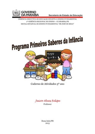 ATIVIDADES DO DIA - Programa Saberes em Casa