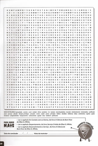 A 5 M F A M D Q I 5 A E N T R E T E N I M E N T O W A M D Q I 5 J A M D Q I 5
5 D I V I N A W V F Z N MW V F 5 D R G Z N MW V F Z N MW V A X Z N MW P F
D I B H X B P E T H X B P E T H D I N O C E N T E H X B P E T L A X B P E R H
F E V J 5 V P R R K 5 V P R R K F E V J 5 V P R R K 5 V P R R V X 5 V R R O K
G D C K D C O T E N D C O T E N G D C K D ç O T E N D M O T E A M D C O T D N
H U O D A C I F I T NAS V W V H U X L C X I V W V C E I V W D N C X F V U V
J R Z P v Z U U Q x v Z U U Q X J R Z P v Z U A Q x V N U P Q O R V Z E U T X
KDAOFAVI ZWFAVI ZWKDAOFAVI ZWFTVI ZRZFAS I IW
L T 5 I 5 W T O X R G 5 T P R I V I L E G I O 5 X R G E T O X C R G 5 5 O V R
M EDU N D R P C V B D R P ç V M H D U B D R P C V B D R P C V A B D O P O V
N 5 F V E ç E A V I N ç E A V I N G F C N C E A V I N ç E A V I K N ç R A V I
B T G T V G W 5 B P H G W 5 B P B R G O H R W 5 B P H G W 5 B P D H G E 5 B P
V E H R O H A D H UMA N I D A D E H MM I A D N Q M H A D N Q B A H 5 D N Q
c M J E J P ç F M E J 5 ç F M E C K J P D A ç F C A R A T E R E A B J ç F M E
X U K W K N R G L T K A R G L T X I K O J N R G L T K 5 R G L T Z I K R G L T
Z N L Q L A V 5 E D A Z I MAU Z G L R L ç V H K U A L V H K U V T L V H K U
Q H P Z O P B J A W A P B J J O Q F P T O A B J J K O P B L E A D O P B A J O
W A O X U O C K H A U O ç K H A W M O A use K H A U O C K H A R 5 O C T H A
E 5 I 5 V I G L G D V I G L G D E N I M V I G L G D V I G L G D W V I G R G D
R B U A T P R I N C I P I O 5 G R B U E T U ç Z F G T U ç Z F G Z T U ç A F G
T V V C R V K X D J R V K X D J T V V N R V K X D J R V L X D J E R V K I D J
V C T 5 R T P C F L R T P C 5 L V C A T R T I C 5 L R T A C 5 L R R T P R 5 L
B X R T E R O V O Z E R O V A Z U X R O E R N V A Z E 5 R V A Z T E R O V A Z
E Z E 5 W D F B R C W A 5 E M C I Z E W V E F B O C W E F B M C A W E F B M C
N Q H F Q E H N T B Q 5 5 N N B O Q H F Q U L N T B Q P E 5 5 O A 5 W 5 N N B
ç W G I ç C A M A D ç Q A M B J P W G I ç Q U M N L ç Q A M B P U ç Q E A B O
A E V O A I R ç L D A M R ç V A L E V O A M E ç E A K G H T I P W 5 M R G V A
O R T K 5 D U L E H 5 O B E D E C E R K 5 L N L M 5 D L U L C 5 B F L U R C 5
5 T F N D I I K C E D K I F I T J T F N D K C K I D A K A K X D J D K I A X D
H V A B F R O J E J F N O J Z F L X L B F N I J C F B N R J Z F O F N O D Z F
G U W K G A P H R O G J P M A N 5 A O K G J A H E G E J I H ç G V E J P A ç G
F C D U H O K G L 5 H B K G L H F I D U H B K G H H L B E G L H Q 5 B K R L H
D O V R K H ç F K J K H I D E I A 5 V R K H ç F N J K H L F K J B P H ç F K J
5 N K A N V E D J K N V E D J K 5 P K A N V E D O K N V A D J K D I V H D E K
A V O DEU 5 K H L R G K F 5 O C I A L R G F 5 C L R G T 5 H L A R G F 5 D L
Z I U E V C H A G M V C H A G M Z K U E V C H A G M V C I D G M A I C H A A M
X V V TEM P E R A M E N T O N X J V T G F K P F N G F P P F N Q T F K P D N
C I T V R X I O D B R X I O D B C H T V R A D U J A R X 5 O D B L O X I O R B
V O R I E D T I A V E D T I A H O N R I E D T I A V E D O I A V 5 B D T I E V
B F G U F Z V 5 O T NEM I T N E 5 G U F Z V U 5 ç F Z H U 5 ç A T Z V U V ç
BANCODEPALAVRAS:humanidade - convívio - social- verdade - divina - produtivo - lar - mansão - mesa hospitaleira - inocente - entretenimento - testemunhas - santificado
atrair - pessoas- salvador - bênções privilégios - amizades - mente - caráter - jovens - princípios - hábitos - decidirão - influência - ideias - sentimentos - espírito - ajudar
fortalecer - comportamento - temperamento - conhecimento - agradar - Deus- obedecer - professores
PARA SABER
MAtS
• Lero capítuloEm Contato com osOutros, do livroA Ciência do Bom Viver
de EllenG.White.
• Lero capítuloDespertamento, do livroServiço Cristão de EllenG.White.
• Lero capítuloDesenvolvimento e Serviço, do livroA Ciência do
Bom Viver de EllenG.White.
Datadeconclusão__ L__ L Vistodo instrutor _
I
 