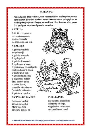 CONHECIMENTO E TRANSFORMAÇÃO: https://www.facebook.com/mayrafreitascarvalho
 