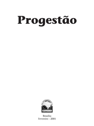 Progestão
Brasília
Fevereiro - 2001
 
