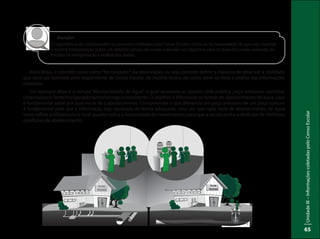 UnidadeIII–InformaçõescoletadaspeloCensoEscolar
65
Atenção!
A importância de compreender os conceitos coletados pelo Censo Escolar centra-se na necessidade de que seja mantida
a mesma interpretação sobre um referido campo, de modo a atender aos objetivos para os quais foi criado, evitando dis-
torções na interpretação e análise dos dados.
Além disso, o conceito serve como “fio condutor” da observação, ou seja, permite definir a maneira de observar a realidade
que deve ser realizada pelo respondente do Censo Escolar, da mesma forma, de como deve ser feita a análise das informações
coletadas.
Um exemplo disso é o campo “Abastecimento de Água”, o qual apresenta as opções: rede pública; poço artesiano; cacimba/
cisterna/poço; fonte/rio/igarapé/riacho/córrego e inexistente. O objetivo é diferenciar as formas de abastecimento de água, logo
é fundamental saber por qual via se dá o abastecimento. Compreender o que diferencia um poço artesiano de um poço comum
é fundamental para que a informação seja declarada de forma adequada, uma vez que cada meio de abastecimento de água
tanto reflete a infraestrutura local quanto indica a necessidade de investimentos para que a escola venha a desfrutar de melhores
condições de abastecimento.
Escola
Municipal
Escola
Municipal
 