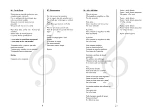 06 - Voz de Poeta                                    07 - Desencontros                        36 - Até o Sol Raiar                          Nunca é tarde demais
                                                                                                                                            Nunca é tarde demais para amar
Mesmo que as ruas não souberam, meu                                                              Não sei por que...                         Não espere o Sol raiar
coração sempre esteve ali,                           Em vão procurei te encontrar                Vão jogando as migalhas no chão
E se os palhaços não perceberam, que                 Até te toquei, mas não acreditei em ti      Pra não se perder                          Nunca é tarde demais
estive a sorrir de verdade                           Na estrada que vai devagar, a nenhum                                                   Nunca é tarde demais para amar
Sei que às vezes são tantas nuvens                   lugar                                       Sem saber...                               O Sol já vai raiar
passando                                             Com flores que morrem em botão              Que o mais livre esta bem acima
Sei que é cedo mas eu vou cantar                                                                 Do nosso entender                          Nunca é tarde demais
                                                     Não me servem de consolo não                                                           Nunca é tarde demais para amar
Pra te fazer feliz, sonhar sim e lhe dizer pra       Nem de coroa de rei que não tem mais        E por fim...                               E o Sol já vai raiar...
acreditar                                            lugar        (2x)                           Vão comendo as migalhas do chão
Somos todos do mesmo festival                                                                    Para nos libertar                          Repete primeira parte
E o poeta chorou quando disse:                       Longe...
                                                     Quem vai chegar para a ceia?                E por fim...
“A sua mão fez tanta falta no mundo”                 Espero...                                   Vão comendo as migalhas do chão
“A sua mão me fez um carinho”                        O levantar da poeira                        Até o Sol raiar
                                                     Do eterno amanhã
“Enquanto estive a esperar, que tudo                 Que nunca parece chegar                     Hoje estamos perdidos
resolvesse sozinho”                                                                              Aqui na América do Sul
“Somos carro, estrada, voz no caminho”               Repete                                      Valsando ao som dos tambores
“Rompendo barreira para amar”                                                                    Nos ritmos da Tropicália

Refrão                                                                                           Sentindo o perfume do diesel
                                                                                                 queimado
Enquanto estive a esperar...                                                                     No asfalto a nos embriagar
                                                                                                 Olhando de lado as pontes quebradas
                                                                                                 E os muros cada vez mais altos

                                                                                                 Vai...
                                                                                                 Sem prestar atenção
                                                                                                 Sem ouvir cada voz a clamar
                                                                                                 Até o Sol raiar         (2x)

                                                                                                 Quem vai enxugar essas lágrimas?
                                                                                                 Quem vai curar as feridas?
                                                                                                 Quem vai lavar esses pés e amar?
                                                                                                 Até o Sol raiar          (2x)

                                                                                                 As minhas sombras não refletem no
                                                                                                 chão
                                                                                                 Dos outros sim
                                                                                                 Até o Sol raiar

                                                                                                 Tudo é graça e quando de graça
                                                                                                 Vamos retribuir?
                                                                                                 E o Sol já vai raiar


                                                 6                                                                                     23
 