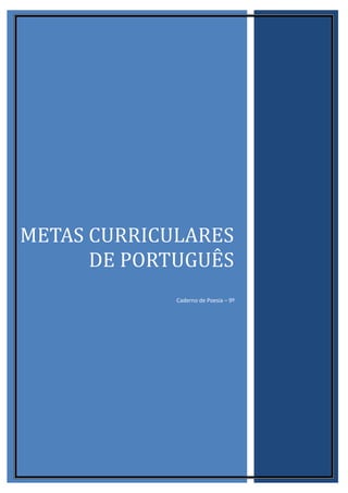 METAS CURRICULARES
DE PORTUGUÊS
Caderno de Poesia – 9º

 