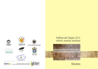 POÉTICAS DA CRIAÇÃO, ES 2012 - Territórios, memórias e identidades




1
 