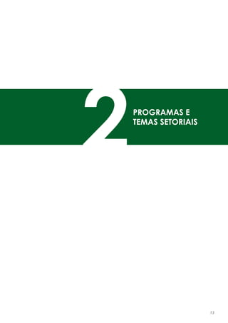 2   PROGRAMAS E
    TEMAS SETORIAIS




                      13
 