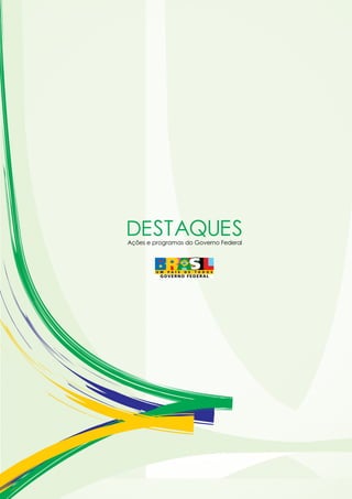 DE STAQUES
Ações e programas do Governo Federal
 