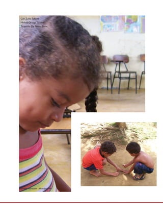 Celi Zulke Taffarel
Micheli Ortega Escobar
Teresinha De Fátima Perin




Escolas Municipais - Mutuípe - BA
 