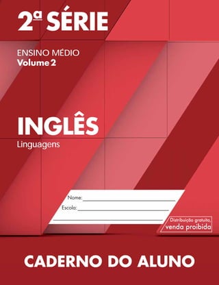 2a
SÉRIE
ENSINO MÉDIO
Volume2
INGLÊS
Linguagens
CADERNO DO ALUNO
 