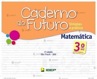 3a
edição
São Paulo - 2013
MatemáticaMatemáticaMatemáticaMatemáticaMatemática
3oano
ENSINO FUNDAMENTAL
me2013_miolo_cadfuturo_m3_bl1.indd 1 12/26/12 3:58 PM
 