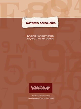 Ensino Fundamental
5a
, 6a
, 7a
e 8a
séries
Andrea Hofstaetter
Maria Isabel Petry Kehrwald
 