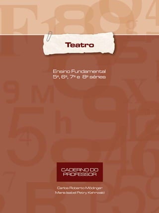 Ensino Fundamental
5a
, 6a
, 7a
e 8a
séries
Carlos Roberto Mödinger
Maria Isabel Petry Kehrwald
 