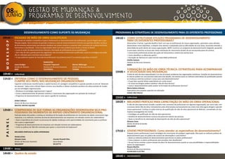 08DE gEstão dE mudanças &
   JUNHO                          Programas dE dEsEnvolvimEnto

                           Desenvolvimento como suporte às muDAnçAs                                                                         proGrAmAs & estrAtéGiAs De Desenvolvimento pArA os DiFerentes proFissionAis
09h00 > escAsseZ De mão-De-oBrA QuAliFicADA                                                                                                 14h10 > como estruturAr eFicAZes proGrAmAs De Desenvolvimento
                O mercado de trabalho competitivo impacta diretamente no desenvolvimento de profissionais, que já chegam sem a qua-                 PARA OS DIFERENTES PROFISSIONAIS?
 Wo r Ksh o p




                lificação exigida. Num contexto de grandes mudanças a área de desenvolvimento enfrenta seus grandes desafios na busca                 Desenvolver é formar, o grande desafio é fazer com que os profissionais de nossas organizações, aprendam novas atitudes,
                de ferramentas educacionais que possam obedecer aos prazos enxutos e sustentar todo o processo de mudança de forma                    desenvolvam novas expertises, e estejam mais atentos e preparados para as dificuldades de suas áreas, buscando entender a
                harmoniosa e equilibrada. Como as organizações lidam com este problema que tende a crescer no Brasil?                                 diversidade de perfis dentro de nossas organizações. IBOPE construiu um programa de desenvolvimento integrado, ajustando
                + Como as ações de desenvolvimento reforçam a formação de profissionais pouco qualificados?                                           os principais caminhos na busca das metas individuais de crescimento através de um estruturado plano de carreira.
                + Sem mão-de-obra, grande parte dos segmentos não encontram profissionais qualificados, quais as estratégias que pode-                + Crescimento profissional através das ações de treinamento e sistema de meritocracia.
                rão ser utilizadas para minimizar este problema?                                                                                      + Como identificar os diferentes perfis?
                + O que podemos esperar do mercado de profissionais nos próximos anos? E os eventos esportivos no Brasil?                             + Formação de Talentos em cada nível de maturidade profissional.
                                                                                                                                                      Amélia caetano
                                                     pAinelistAs                                                                                      Diretora de Recursos Humanos
                Joana Rudiger                        Françoise Trapenard                   Werner Mittereger                                          iBope
                Gestão de Talentos                   Diretora de Recursos Humanos          Diretor de Recursos Humanos
                BAsF                                 teleFÔnicA                            tecnisA                                                  FORMAÇÃO DE MÃO-DE-OBRA TéCNICA: ESTRATéGIAS PARA ACOMPANhAR
                                                                                                                                            15h00 > A velociDADe DAs muDAnçAs
10h40 >         Coffee Break                                                                                                                          A falta de mão-de-obra especializada é um dos principais problemas das organizações brasileiras. Soluções de desenvolvimen-
                                                                                                                                                      to interno podem ser uma possível saída para este desafio. No entanto quais as melhores alternativas de qualificação quando
11h10 > entenDA como o Desenvolvimento De pessoAs                                                                                                     as mudanças externas aceleram o prazo para este desenvolvimento?
        cumpre seu pApel nAs muDAnçAs orGAniZAcionAis                                                                                                 + O que fazer quando faltam especialistas em certas áreas?
                Capacitar profissionais transformando o capital humano em vantagem competitiva é a grande questão na arte de “desenvol-               + As novas tecnologias podem substituir mão-de-obra técnica?
                ver pessoas”. Saiba como a Bristol-Myers encarou seus desafios e obteve resultados positivos em pleno período de mudan-               + Como o desenvolvimento pode auxiliar na formação de profissionais técnicos?
                ças nas estratégias organizacionais.                                                                                                  maria helena Antunes
                + Mudança na estratégia organizacional, e agora?                                                                                      Especialista para projetos especiais em educação
                + Como o desenvolvimento de pessoas sustenta o crescimento das organizações em períodos de mudança?                                   senAc são pAulo
                + Programas de desenvolvimento como apoio a gestão de mudanças.
                                                                                                                                            15h50 > Coffee Break
                Anibal calbucci
                Diretor de Recursos Humanos
                                                                                                                                            16h20 > melhores prÁticAs pArA cApAcitAção De mão-De-oBrA operAcionAl
                                                                                                                                                      A mão-de-obra operacional compõe o quadro mais numeroso de profissionais em algumas organizações, por outro lado, com
                BRISTOL-MyERS SQUIBB
                                                                                                                                                      a escassez desta mão-de-obra, treinamentos antes direcionados exclusivamente aos níveis mais altos agora atingem a grande
12h00 > compreenDA De Que FormA As orGAniZAçÕes Desenvolvem seus pro-                                                                                 massa operacional. Conheça as ações internas de qualificação de mão-de-obra operacional do Walmart, considerado um dos
        FissionAis em momentos De rÁpiDo crescimento orGAniZAcionAl                                                                                   maiores empregadores do mundo.
                Participe destas discussões e conheça as iniciativas de formação de profissionais em momentos de rápido crescimento orga-             + Estratégias de qualificação de mão-de-obra operacional.
                nizacional, e os melhores caminhos da área de desenvolvimento nas empresas com elevado número de colaboradores.                       + Desafios de desenvolvimento na busca do potencial máximo das pessoas.
                                                                                                                                                      + Quais os benefícios da valorização de desempenho da mão-de-obra operacional?
 pA in e l




                + Qual a importância de encarar os processos de rápidas mudanças como oportunidades de crescimento para os profissio-
                nais e para a organização?                                                                                                            Giovane Costa
                + Programas de desenvolvimento em empresas com elevado números de colaboradores.                                                      Diretor de Gente & Gestão
                + Como as práticas de T&D têm evoluído para apoiar o crescimento de headcount?                                                        WAlmArt


                melhores prÁticAs & liçÕes AprenDiDAs                                                                                       17h10 > JOVENS PROFISSIONAIS: Como atender as expectativas de desenvolvimento?
                                                                                                                                                      Preparar jovens profissionais é parte estratégica de crescimento de qualquer organização. Mas quais as melhores práticas de
                                                                                                                                                      desenvolvimento para um público tão ansioso de informações e crescimento?
                pAinelistAs
                                                                                                                                                      + Quais as melhores práticas de desenvolvimento para formar os jovens profissionais?
                Giovane Costa                                    Vicente Picarelli Filho                                                              + Como preparar os jovens profissionais para posições mais desafiantes?
                Diretor de Recursos Humanos                      Sócio Diretor                                                                        + De que forma orientar o jovem através do plano de desenvolvimento quanto as suas possibilidades e responsabilidades
                WAlmArt                                          Deloitte                                                                             dentro da organização?
                                                                                                                                                      Rosana Martins
13h00 >         Almoço                                                                                                                                Diretora de Recursos Humanos
                                                                                                                                                      schneiDer electric
14h00 > Quebra de estado
                                                                                                                                            18h00 >   encerrAmento
 