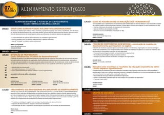07DE alinHamEnto Estratégico
  JUNHO

                    AlinhAmento entre o plAno De Desenvolvimento                                                                           12h10 > QUAIS AS POSSIBILIDADES DE AVALIAÇÃO DOS TREINAMENTOS?
                           e As estrAtéGiAs orGAniZAcionAis                                                                                          Como possibilitar que os investimentos em treinamento sejam transformados em retornos efetivos? É uma missão difícil contabili-
                                                                                                                                                     zar os ganhos obtidos no desenvolvimento de pessoas. Conheça alguns caminhos para assegurar um bom investimento em T&D.
                                                                                                                                                     + Sistemas tradicionais de avaliação nos programas de treinamento.
09h00 > sAiBA como AlinhAr pessoAs Aos oBJetivos orGAniZAcionAis                                                                                     + Quais as tendências das avaliações em T&D.
            Disseminar os objetivos para todos os níveis, esclarecer os propósitos e agregar valor mútuo e equilibrado, além de direcio-             + ROI como uma das possibilidades de avaliação em T&D.
            nar as ações de desenvolvimento são os principais desafios na busca pela alta performance das pessoas. Descubra como o
            Plano de Desenvolvimento do Serasa Experian alinhou os profissionais em prol dos objetivos da organização.                               Armando lourenzo
                                                                                                                                                     Diretor Universidade Corporativa
            + A responsabilidade das ações de desenvolvimento nas estratégias organizacionais.                                                       ernst & YounG
            + Ponto de equilíbrio entre os objetivos organizacionais x objetivos individuais.
            + Grau de “felicidade” no trabalho retém profissionais?                                                                        13h00 >   Almoço

            milton luis Figueiredo                                                                                                         14h10 > eDucAção corporAtivA soB meDiDA: a construção de modelos de
            Diretor de Desenvolvimento                                                                                                             desenvolvimento que impactam no negócio
            serAsA eXperiAn                                                                                                                          O desenho de iniciativas de aprendizagem customizadas ajudam a transformar as organizações em sistemas estrategica-
                                                                                                                                                     mente mais competentes. Essas iniciativas devem estar atreladas aos objetivos de negócios e à cultura das empresas, para
09h50 >     Coffee Break                                                                                                                             que atendam às necessidades específicas de cada organização.
                                                                                                                                                     + Processos de aprendizagem atrelados ao desenvolvimento organizacional.
10h20 > retenção De proFissionAis:                                                                                                                   + Os desafios da aprendizagem como um processo contínuo.
        Qual a influência das iniciativas de desenvolvimento?                                                                                        + Educação Corporativa atrelada aos desafios estratégicos das organizações.
            A retenção de talentos é uma dificuldade existente em grande parte das empresas. Boas práticas de remuneração não garan-
            tem a permanência dos talentos nas organizações. Reter profissionais é também pensar em reconhecimento, valorização, e                   Danielle torres
            acima de tudo oportunidade de crescimento através do próprio desenvolvimento. No cenário atual, manter os talentos através               Diretora de Inovação e Qualidade
            das ações de desenvolvimento é uma diferenciação? Ou tornou-se uma questão de sobrevivência organizacional?                              lAB ssJ
 pAi ne l




            + Retenção além da remuneração.                                                                                                15h30 > Descubra como maximizar os resultados da educação corporativa na obten-
            + Valorização das pessoas: um investimento.                                                                                            ção dos objetivos organizacionais
            + Como o desenvolvimento de talentos confirma o sucesso organizacional?                                                                  A transformação do tradicional T&D para a educação corporativa é fato e ganhou muito mais foco e força estratégica. A
                                                                                                                                                     questão agora é saber qual o próximo passo para sustentar a vantagem competitiva em um dos principais pilares do desen-
            melhores prÁticAs & liçÕes AprenDiDAs                                                                                                    volvimento humano nas organizações, a educação corporativa.
                                                                                                                                                     + Necessidade de educação conforme os desafios da organização.
            pAinelistAs                                                                                                                              + Porque a universidade corporativa deve ter total sinergia com a estratégia da organização?
                                                                                                                                                     + E-learning: é para todos?
            Antônio russo                         Armando lourenzo                      victor são thiago
            Diretor de RH América Latina          Corporate University Director         Diretor de Recursos Humanos                                  elizabeth Amaral
            DoW AGrosciences                      ernst & YounG                         ecolAB                                                       Diretora Unialgar
                                                                                                                                                     AlGAr

11h20 > enGAJAmento Dos proFissionAis nAs iniciAtivAs De Desenvolvimento                                                                   15h50 >   Coffee Break
            Vivemos num cenário de alta competitividade, onde “desenvolver pessoas” é o grande desafio e o ENGAJAMENTO destas
            pessoas é o fator-chave para as organizações que desejam alcançar seus objetivos. Quando a área de desenvolvimento             16h20 > Grupos De Discussão
            participa estrategicamente na sustentação do negócio qualquer plano de desenvolvimento ganha sentido para os profissio-                  O ritmo das transformações no cenário atual tem produzido alterações significativas nos modelos de desenvolvimento de
            nais, que se envolvem de forma efetiva no seu próprio crescimento. Nesta palestra este tema será desenvolvido a partir do                pessoas e nas organizações como um todo. Nossa recente pesquisa colheu a percepção de diversos profissionais da área e
            enfoque que o engajamento dos profissionais é resultado de diversas ações organizacionais:                                               apontou o que está no topo das preocupações dos atuais líderes de Recursos Humanos. Sabemos que a troca de idéias e expe-
                                                                                                                                                     riência num encontro como o DesenvolveRH é primordial, pensando nisto, promoveremos grupos de discussões envolvendo
            + O modelo e a estratégia do negócio como principais impulsionadores do desenvolvimento.                                                 os principais desafios da área de desenvolvimento. Os participantes serão divididos em subgrupos onde poderão compartilhar
            + Programas de Desenvolvimento: sinergia e mecanismos facilitadores.                                                                     experiências e colocar em destaque grandes temas da área de forma estratégica e reflexiva, como por exemplo:
            + Conscientização do valor e importância da participação do profissional nas iniciativas de desenvolvimento.                             + Alinhamento estratégico
                                                                                                                                                     + Gestão de mudanças
            mariza souza                                                                                                                             + Avaliação de desempenho
            Diretora de Recursos Humanos                                                                                                             + Educação corporativa
            pWc
                                                                                                                                           18h00 >   encerrAmento
 