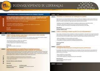 09DE dEsEnvolvimEnto dE lidEranças
  JUNHO


              estrAtéGiAs pArA o Desenvolvimento De lÍDeres e eQuipes                                                                   13h00 >   Almoço

09h00 > como sensiBiliZAr e conscientiZAr os lÍDeres AtrAvés Do plAno                                                                   14h10 > mAXimiZe As estrAtéGiAs De FormAção De lÍDeres
        De Desenvolvimento soBre o impActo De suAs AçÕes em suAs
 WorKshop




        EQUIPES E NOS RESULTADOS DAS ORGANIzAÇõES?                                                                                                Alguns processos estruturados de desenvolvimento auxiliam os profissionais a atingirem as metas em suas carreiras e nas
            O desenvolvimento das lideranças sempre gerou polêmicas, dúvidas e diversos questionamentos. Existem receitas para                    organizações. A potencialização de algumas ferramentas de desenvolvimento e formação de novos líderes tem como foco
            desenvolver líderes mais engajados com a sua própria evolução?                                                                        pessoas e resultados. De que forma as organizações podem aproveitar estas ferramentas?

            + Como driblar as resistências de alguns líderes?                                                                                     + Identifique através das estratégias de formação as competências comportamentais a serem desenvolvidas
            + O incentivo a mudança de alguns hábitos podem formar líderes mais engajados e comprometidos.                                        + Potencialize o desempenho da liderança por meio da ferramenta ideal de desenvolvimento.
            + O papel do líder no seu próprio desenvolvimento.                                                                                    + Coaching, Couseling ou Mentoring como metodologias para desenvolvimento de novos líderes

            nuno cobra                                                                                                                            sérgio mônaco
            Presidente                                                                                                                            Gerente de Treinamento e Desenvolvimento
            nuno coBrA Desenvolvimento humAno                                                                                                     hAY Group AmericA lAtinA

                                                                                                                                        15h00 > COMO A LIDERANÇA FORMA EQUIPES DE ALTA PERFORMANCE?
10h40 >     Coffee Break
                                                                                                                                                  O que compõe o desenvolvimento das competências nos líderes que possibilitam a construção de uma equipe de alta perfor-
11h10 > como FormAr lÍDeres conectADos e envolviDos com A missão,                                                                                 mance, alinhados aos objetivos organizacionais? Como ressaltar a importância e o impacto das atitudes e dos comportamen-
        VISÃO E VALORES DA ORGANIzAÇÃO?                                                                                                           tos de cada um dentro de suas equipes? Conheça conceitos e cases de formação de equipes de alta performance.
            Desenvolver líderes não é uma tarefa fácil, principalmente criar a consciência sobre o impacto de suas ações na organiza-
            ção. Veja como a TAM desenvolveu seus líderes e construiu uma equipe de alta performance.                                             + Quebra de Paradigmas: Uma nova consciência para os líderes.
                                                                                                                                                  + Qual o papel da liderança na construção de equipes de alta performance?
            + Descubra porque a liderança na TAM faz toda a diferença?                                                                            + O que diferencia um grupo de pessoas de uma equipe de alta performance?
            + Como preparar líderes que desenvolvem talentos?
            + Conheça programas bem sucedidos de formação de líderes                                                                              vicente picarelli Filho
                                                                                                                                                  Sócio Diretor
            cláudio costa                                                                                                                         Deloitte
            Vice-Presidente de Gestão e Conhecimento
            tAm                                                                                                                         15h50 > liDerAnçA eDucADorA
                                                                                                                                                Formação de lideranças para orientação de jovens profissionais
12h00 > Desenvolvimento De competÊnciAs comportAmentAis
        pArA proFissionAis miGrAnDo pArA posiçÕes De liDerAnçA                                                                                    Na atualidade o líder também pode ser identificado como um educador, ele é quem transmite para os seus liderados seu
            É cada vez mais comum profissionais de outras área migrarem rapidamente para as posições de liderança. Mas qual será o                conhecimento. O líder pode ser um formador de talentos, pois oferece aos jovens subsídios para se desenvolverem e se
            caminho de sucesso de toda esta transição? E o que esperar destes novos líderes senão a conscientização e sensibilização              transformarem em novos líderes.
            para que sejam capazes de expandir suas próprias competências e as da equipe. Se antes o conhecimento aprofundado na
            área de atuação tornava o profissional um especialista, agora o desafio são as pessoas.                                               + Quais os desafios de um líder educador?
                                                                                                                                                  + A força do líder na construção de talentos.
 pAi n el




            + Quais as competências comportamentais que devem ser desenvolvidas?                                                                  + Como os líderes influenciam o comportamento de jovens subordinados?
            + Como a área de desenvolvimento humano deve conduzir os processos de transição?
            + O que esperar do novo líder?                                                                                                        martha mangueira
                                                                                                                                                  Gerente Executiva da Educação Corporativa
            melhores prÁticAs & liçÕes AprenDiDAs                                                                                                 BAnco Do BrAsil

            pAinelistAs
                                                                                                                                        16h40 >   encerrAmento
            Rosana Martins                        José Roberto Cavallin
            Diretora de Recursos Humanos          Gerente executivo de educação corporativa
            schneiDer eletric                     sAntAnDer
 