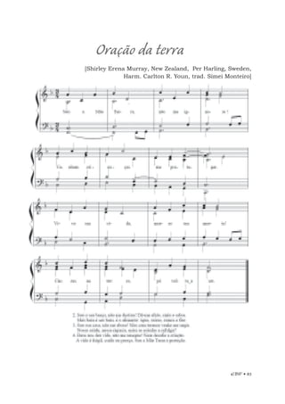 EBF • 83
Oração da terra
[Shirley Erena Murray, New Zealand, Per Harling, Sweden,
Harm. Carlton R. Youn, trad. Simei Monteiro]
 