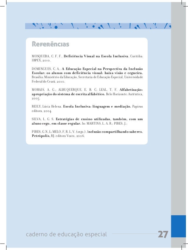 28 caderno de educação especial
Atualmente, o Brasil, signatário da
Convenção sobre os Direitos das Pessoas
com Deficiênci...
