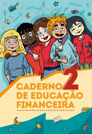 CADERNO
DE EDUCAÇÃO
FINANCEIRA
 