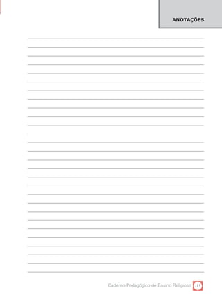 115Caderno Pedagógico de Ensino Religioso
E
N
S
I
N
O
R
E
L
I
G
I
O
S
O
ANOTAÇÕES
 