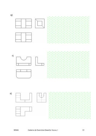 SENAI Caderno de Exercícios Desenho Técnico 1 51
q)
r)
s)
 