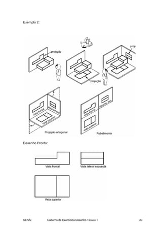 SENAI Caderno de Exercícios Desenho Técnico 1 20
Exemplo 2:
Desenho Pronto:
 
