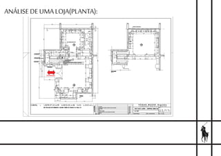 ANÁLISE DE UMA LOJA(PLANTA):
ENTRADA
 