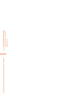 ENGENHARIA DE SEGURANÇA CONTRA INCÊNDIO E PÂNICO –   Autor: IVAN RICARDO FERNANDES
                                                          Capitão do Corpo de Bombeiros
                                                          Engenheiro Civil
 