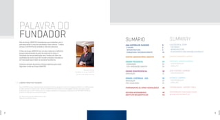 2 3
SUMÁRIO
UMA HISTÓRIA DE SUCESSO	 5
O GRUPO	 6
INFRAESTRUTURA	 9
CONQUISTAS E RECONHECIMENTO	 20
CENTRO UNIVERSITÁRIO UNINTER	 22
ENSINO PRESENCIAL	 24
GRADUAÇÃO	 25
PÓS-GRADUAÇÃO UNINTER	 26
ENSINO SEMIPRESENCIAL	 30
GRADUAÇÃO	31
ENSINO A DISTÂNCIA - EAD	 32
GRADUAÇÃO	32
PÓS-GRADUAÇÃO	35
FERRAMENTAS DE APOIO TECNOLÓGICO	 38
EDITORA INTERSABERES	 40
INSTITUTO WILSON PICLER	 43
WILSON PICLER
Fundador do Grupo UNINTER
Founder of the UNINTER Group
PALAVRA DO
FUNDADOR
Nós do Grupo UNINTER entendemos que trabalhar com e
pela educação é uma das atividades mais nobres. É nobre
porque transforma de verdade a vida das pessoas.
O fato do Grupo UNINTER ser um dos maiores e melhores
grupos educacionais do país há mais de 15 anos, é
resultado da nossa dedicação sem limites em favor da
qualidade de ensino que tem levado soluções inovadoras
em educação para todos os estados brasileiros.
Estamos sempre de portas e braços abertos para você.
Seja bem-vindo ao Grupo UNINTER.
A WORD FROM THE FOUNDER
We at UNINTER Group understand that working with and for education is one of the noblest activities. It is noble because
it really transforms people’s lives. The fact of UNINTER Group, being one of the biggest and best education groups
in Brazil for over 15 years, results from our endless dedication to the quality of education that has taken innovative
solutions in education to all Brazilian states.
Our doors and arms are always open to you.
Welcome to UNINTER Group.
SUMMARY
A SUCCESSFUL STORY
THE GROUP
INFRASTRUCTURE
ACHIEVEMENTS AND ACKNOWLEDGEMENTS
UNINTER UNIVERSITY CENTER
PRESENCE-BASED EDUCATION
UNDERGRADUATE
GRADUATE
SEMI-DISTANCE LEARNING
UNDERGRADUATE
DISTANCE LEARNING
UNDERGRADUATE
GRADUATE
TECHNOLOGICAL SUPPORT TOOLS
INTERSABERES PUBLISHING HOUSE
WILSON PICLER INSTITUTE
 