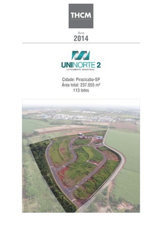 2014
Ano
Cidade: Piracicaba-SP
Área total: 237.055 m²
113 lotes
 